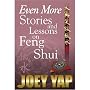 Even More Stories and Lessons on Feng Shui - Part III of a collection of Essays, Articles and Tutorials on Feng Shui