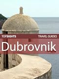 Top Sights Travel Guide: Dubrovnik (Top Sights Travel Guides)