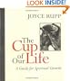 The Cup of Our Life: A Guide for Spiritual Growth