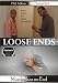Loose Ends