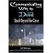 Communicating with the Dead: Reach Beyond the Grave
