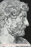 Memoirs Of Hadrian: and Reflections on the composition of memoirs of Hadrian