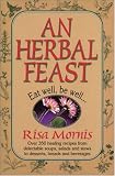An Herbal Feast: Eat Well, be Well....
