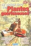 Livres Naturopathie - Le Grand Livre des plantes guérisseuses
