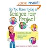 So You Have to Do a Science Fair Project