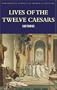 Lives of the Twelve Caesars (Wordsworth Classics of World Literature) (Wadsworth Classics of World Literature)