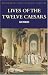 Lives of the Twelve Caesars (Wordsworth Classics of World Literature) (Wordsworth Classics of World Literature)
