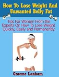 How to Lose Weight and Unwanted Belly Fat
