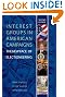 Interest Groups In American Campaigns: the New Face Of Electioneering, 2nd Edition