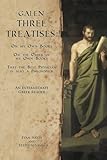 Galen, Three Treatises: An Intermediate Greek Reader: Greek Text with Running Vocabulary and Commentary