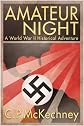 Amateur Night: A World War II Historical Adventure