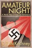 Amateur Night: A World War II Historical Adventure