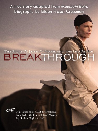 Breakthrough: The Story of James O. Fraser and the Lisu People