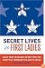 Secret Lives of the First Ladies: What Your Teachers Never Told You About the Women of the White House