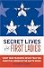 Secret Lives of the First Ladies: What Your Teachers Never Told You About the Women of the White House
