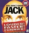You Don`t Know Jack: Louder! Faster! Funnier!