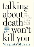 Talking about Death Won't Kill You