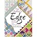 The Quilter's Edge: Borders, Bindings and Finishing Touches