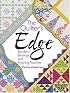 The Quilter's Edge: Borders, Bindings and Finishing Touches