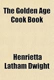 The Golden Age Cook Book