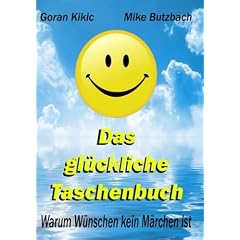 Das gl�ckliche Taschenbuch: Warum W�nschen kein M�rchen ist