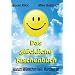 Das gl�ckliche Taschenbuch: Warum W�nschen kein M�rchen ist