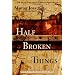 Half Broken Things