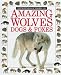 Amazing Wolves, Dogs & Foxes (Eyewitness Juniors)