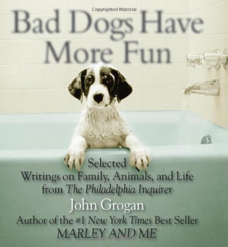 Bad Dogs Have More Fun