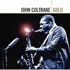 Click here to buy Gold by John Coltrane .