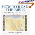 How to Read the Bible: The Old and New Testaments (2 Volumes in One) by Etienne Charpentier
