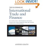 The Handbook of International Trade and Finance: The Complete Guide to Risk Management, International Payments and Currency Management, Bonds and Guarantees, Credit Insurance and Trade Finance'