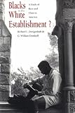 Blacks in the White Establishment?: A Study of Race and Class in America