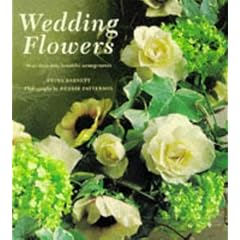 Wedding Flowers: More Than Sixty Beautiful Arrangements for a Very Special Day