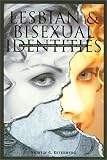 Lesbian and Bisexual Identities: Constructing Communities, Constructing Selves