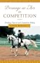 Dressage as Art in Competition: Blending Classical and Competitive Riding