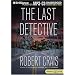 The Last Detective (Elvis Cole/Joe Pike Series)