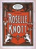 Poster Sweely, Shipman and Co. present Roselle Knott 1906 Poster Sweely, Shipman and Co. present Roselle Knott 1906
