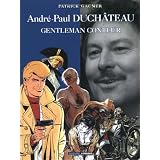 Andr�-Paul Duch�teau : Gentleman conteurpar Patrick Gaumer