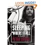 Sleeping Where I Fall: A Chronicle