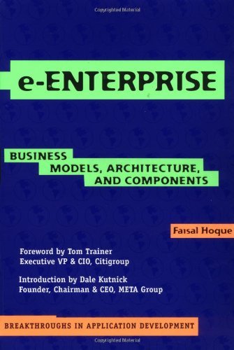 e-Enterprise: Business Models, Architecture, and Components (Breakthroughs in Application Development)