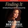 Finding It: And Satisfying My Hunger for Life Without Opening the Fridge