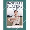 Baseball Players of the 1950s: A Biographical Dictionary of All 1,560 Major Leaguers