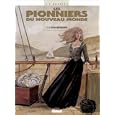 Les Pionniers du nouveau monde, tome 2 : Le Grand D�rangement