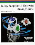 RUBY, SAPPHIRE & EMERALD BUYING GUIDE: HOW TO EVALUATE, IDENTIFY, SELECT & CARE FOR THESE GEMSTONES