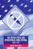 The United States and International Drug Control, 1909-97