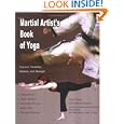 The Martial Artist's Book of Yoga: Improve Flexibility, Balance and Strength for Higher Kicks,... by Lily Chou, Dr. Norman G. Link, and Kathe Rothacher