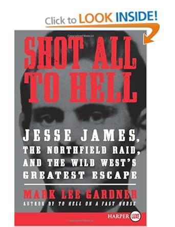 Jesse James, the Northfield Raid, and the Wild West's Greatest Escape  - Mark Lee Gardner