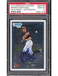 Collectibles: 2010 Bowman Chrome Manny Machado Auto PSA 10 GEM MINT