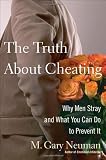 Cover of The Truth about Cheating: Why Men Stray and What You Can Do to Prevent It